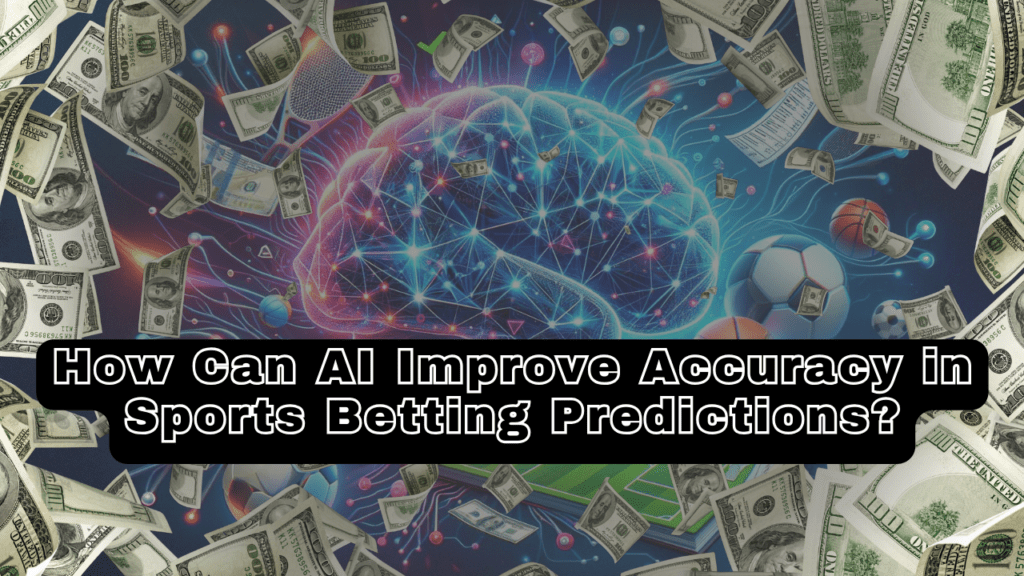 eclectic brain surrounded by money with the text "How to Use AI in Sports Betting"