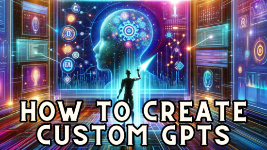 Futuristic depiction of a figure touching a complex interface with a digital brain and various icons, with the headline 'How to Create Custom GPTs'