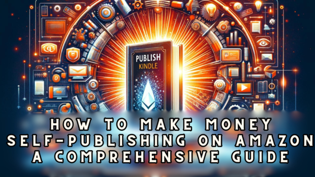 Digital artwork for a guide on 'How to Make Money Self-Publishing on Amazon', featuring a Kindle and a radiant book amongst a circuitry backdrop