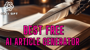Promotional graphic featuring an open book with a quill and ink overlaid by the Chat GPT logo, with the text 'BEST FREE AI ARTICLE GENERATOR' in bold pink letters.