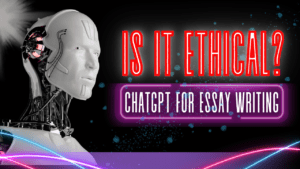 An AI robot head with exposed inner mechanisms alongside neon text asking 'IS IT ETHICAL? CHATGPT FOR ESSAY WRITING' against a cosmic background.
