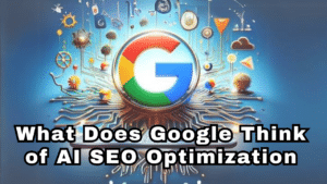 What Does Google Think of AI SEO Optimization